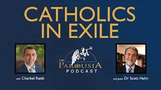 Catholics in Exile - Dr Scott Hahn