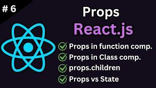 Props in React Function & Class Components (with props.children) (Tutorial #6)