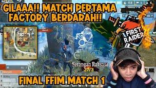 GILAAA MATCH PERTAMA FINAL FFIM FACTORY AUTO BERDARAH!! #1