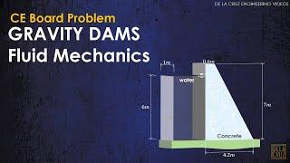 SOLVED CE BOARD GRAVITY DAM PROBLEM | FLUID MECHANICS | DE LA CRUZ TUTORIALS