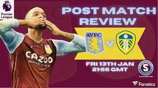 Post Match Review - Aston Villa vs Leeds