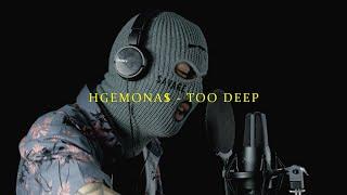 HGEMONA$ - TOO DEEP