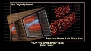 (1950) ''Play The Game Baby'' Lost John Hunter & His Blinds Bats