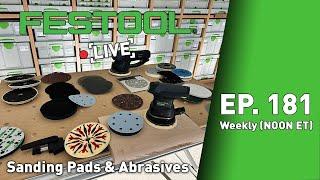 Festool Live Episode 181 - Sanding Pads & Abrasives