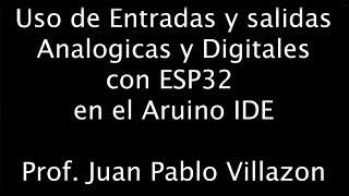 Uso de entradas y salidas analógicas y digitales con ESP32 con Arduino IDE