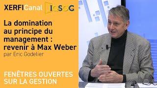 La domination au principe du management : revenir à Max Weber [Eric Godelier]