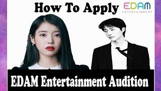 EDAM Entertainment Audition | Kpop Audition 2024 | IU, WOODZ | Kpop Audition Tutorial