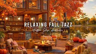 Cozy Fall Coffee Shop Ambience & Smooth Jazz Music for Studying  Relaxing Jazz Instrumental Music