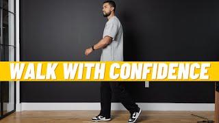 How to Walk With Confidence