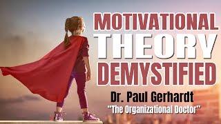 Motivational Theory Demystified | Dr. Paul Gerhardt