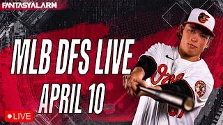 MLB DFS DraftKings Live | DraftKings April 10 Main Slate | MLB DFS Lineups