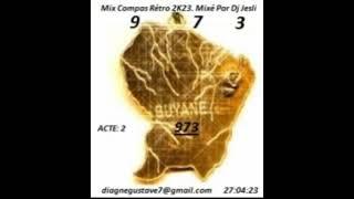 Mix Compas Rétro Acte2. 2K23. Mixé Par Dj Jesli 973