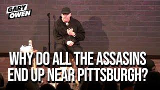 Why Do All The Assassins End Up Near Pittsburgh | Gary Owen