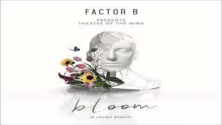 Factor B & Highlandr - Bloom (In Loving Memory) Full Album