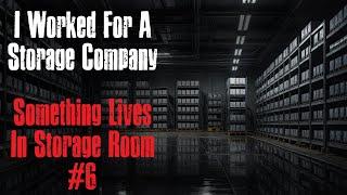 "I Worked For A Storage Company Something Lives In Storage Room 6" Creepypasta Scary Story