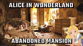 We Explored an Abandoned Alice in Wonderland Mansion with a horrific past