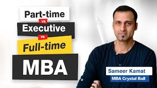 Beginner's Guide: Full-time MBA vs Part-Time MBA vs Executive MBA: Which format is better?