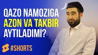 Qazo namoziga azon va takbir aytiladimi? | #shorts #ahrorjondomla