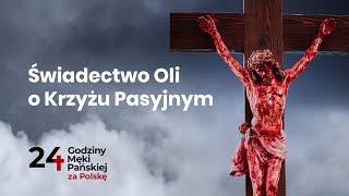 Świadectwo Oli o Krzyżu Pasyjnym