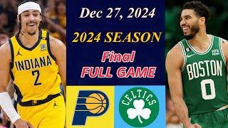 Boston Celtics vs Indiana Pacers Full Game 4th-Qtr  | Dec 27,2024 | NBA TODAY