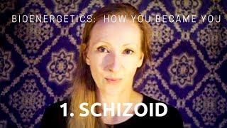 Bioenergetics Part 1: Schizoid