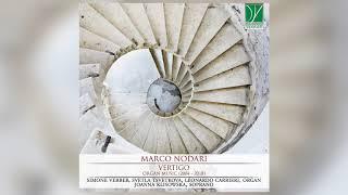 Marco Nodari: Vertigo, Organ Music (2004 – 2018) (L.Carrieri, S.Vebber, S.Tsvetkova, J.Klisowska)