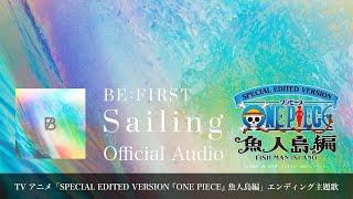 BE:FIRST / Sailing -Official Audio- (「ONE PIECE LOG: FISH-MAN ISLAND SAGA」Ending Theme "Sailing")