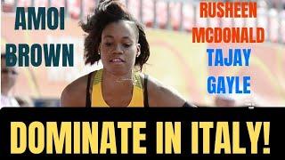 JAMAICA'S AMOI BROWN DOMINATE IN ITALY! MICHAEL CAMPBELL AND TAJAY GAYLE REP WELL 4 JAMAICA!!!