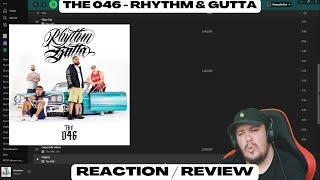 The 046 -Rhythm & Gutta Reaction/Review