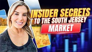 Insider Secrets to the South Jersey Market!