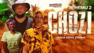 CHOZI EP 2 STARING MAHABARA & MZEE MSISIRI