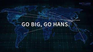 GO BIG, GO HANS! | Han's Laser Smart Equipment Group