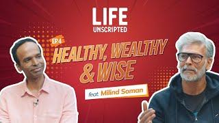 Life Unscripted Episode 4 - Healthy, Wealthy and Wise