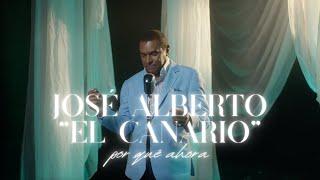 José Alberto "El Canario" - Por Qué Ahora (Rodando Por El Mundo) (Video Oficial)