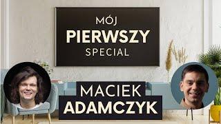 Mój pierwszy special - Maciek Adamczyk