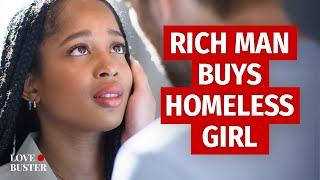 Rich Man Buys Homeless Girl | @LoveBuster_