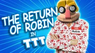 ROBIN IS BACK! | Gmod TTT