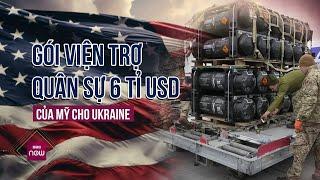 Gói viện trợ quân sự "khủng" 6 tỉ USD của Mỹ cho Ukraine gồm những vũ khí tối tân nào? | VTC Now