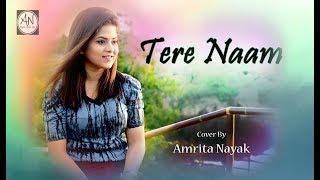 Tere Naam - Unplugged Cover | Female Version By Amrita Nayak | Salman Khan