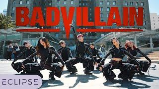 [KPOP IN PUBLIC] BADVILLAIN - ‘BADVILLAIN’ One Take Dance Cover by ECLIPSE, San Francisco