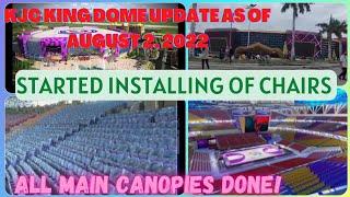 LATEST KJC KING DOME UPDATE AS OF AUGUST 2, 2022!