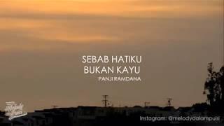 Sebab Hatiku Bukan Kayu - Melody Dalam Puisi Panji Ramdana