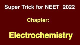 Electrochemistry Tricks for NEET 2022