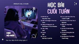 Cày đêm học giỏi đạt điểm cao đi các bạn ơi  Playlist Nhạc Speed Up Chill Triệu View | Diệu Nhiên