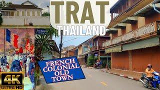 Trat - French Colonial Old Town & Thailand Island Gateway  4K