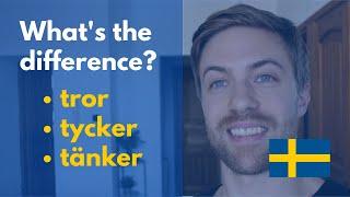 Tror vs. Tycker vs. Tänker