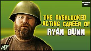 Ryan Dunn's Overlooked Acting Career | Looking Back