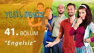 Yeşil Deniz Engelsiz 41.Bölüm