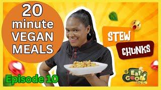 Veganuary - Eat Good - Episode 10 ---- 20 Min Vegan Meals for beginners - Brown stew veggie chunks