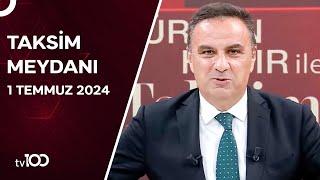 Gürkan Hacır ile Taksim Meydanı | 1 Temmuz 2024